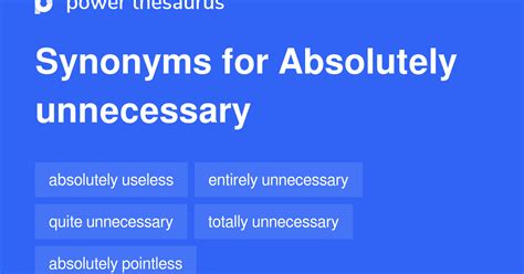 The meaning of UNNECESSARY is not necessary. . Unnecessary thesaurus